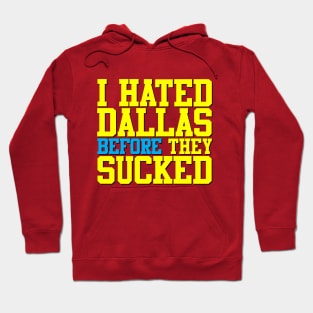 I Hated Dallas BEFORE They Sucked (Red) Hoodie